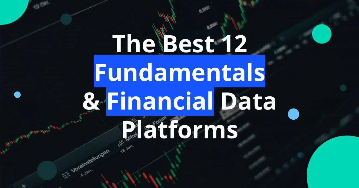 The Best 12 Fundamentals & Financial Data Platforms